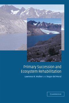 Primary Succession and Ecosystem Rehabilitation - Walker, Lawrence. R