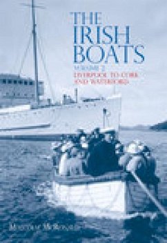 The Irish Boats Volume 2: Liverpool to Cork and Waterford Volume 2 - McRonald, Malcolm