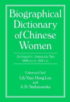 Biographical Dictionary of Chinese Women - Lee, Lily Xiao Hong; Stefanowska, A D; Wiles, Sue
