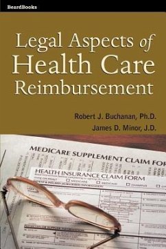 Legal Aspects of Health Care Reimbursement - Buchanan, Robert J.; Buchanan and Minor; Minor, James D.