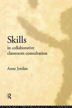 Skills in Collaborative Classroom Consultation - Jordan, Anne