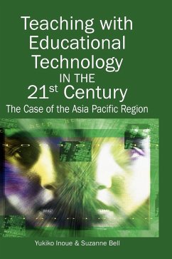 Teaching with Educational Technology in the 21st Century - Inoue, Yukiko; Bell, Suzanne T.