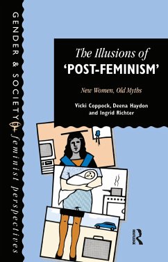 The Illusions Of Post-Feminism - Coppock, Vicki; Haydon, Deena; Richter, Ingrid