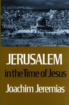 Jerusalem in the Time of Jesus: An Investigation Into Econ./Social Conditions During New Test. Period - Jeremias, Joachim