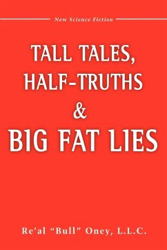 Tall Tales, Half-Truths, and Big Fat Lies!