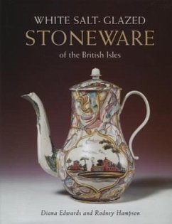 White Salt-Glazed Stoneware of the Brit Isles - Edwards, Diana; Hampson, Rodney