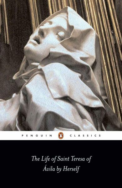 The Life of Saint Teresa of Avila by Herself The Life of Saint Teresa of Avila by Herself
