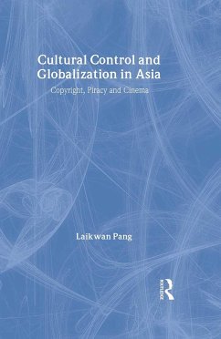 Cultural Control and Globalization in Asia - Pang, Laikwan