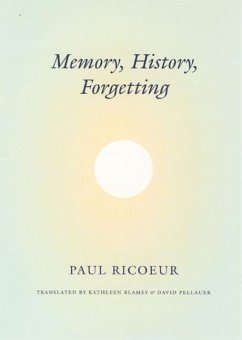Memory, History, Forgetting - Ricoeur, Paul; Blamey, Kathleen; Pellauer, David