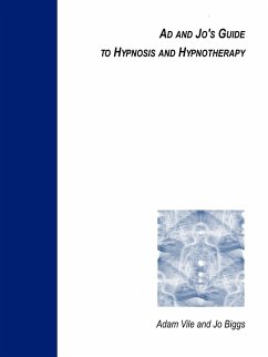 Ad and Jo's Guide to Hypnosis and Hypnotherapy - Biggs, Jo; Vile, Adam