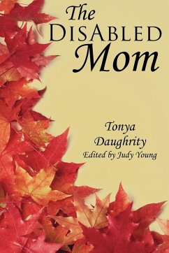 The DisAbled Mom - Daughrity, Tonya