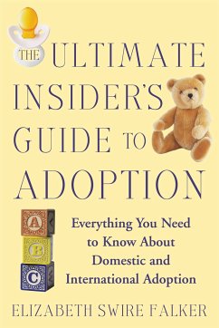 The Ultimate Insider's Guide to Adoption - Falker, Elizabeth Swire