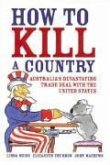 How to Kill a Country: Australia's Devastating Trade Deal with the United States