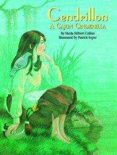 Cendrillon: A Cajun Cinderella - Hébert-Collins, Sheila