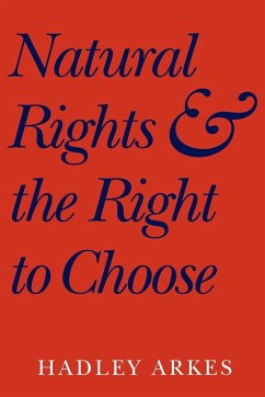 Natural Rights and the Right to Choose - Arkes, Hadley