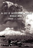 A GI'S AIRFORCE DIARY - WORLD WAR II