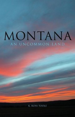 Montana: An Uncommon Land - Toole, K. Ross