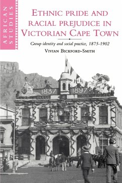 Ethnic Pride and Racial Prejudice in Victorian Cape Town - Bickford-Smith, Vivian