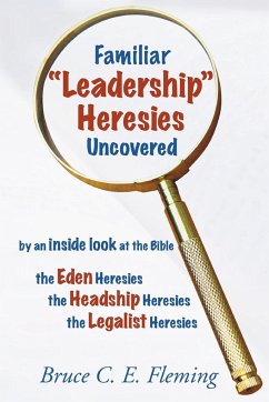 Familiar "Leadership" Heresies Uncovered