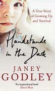 Handstands in the Dark: A True Story of Growing Up and Survival - Godley, Janey