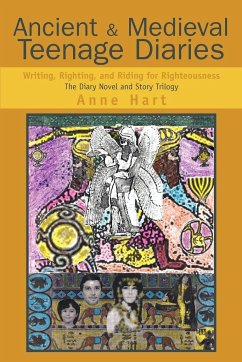 Ancient and Medieval Teenage Diaries - Hart, Anne