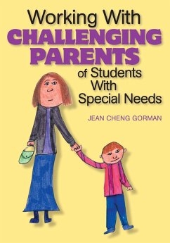 Working With Challenging Parents of Students With Special Needs - Gorman, Jean Cheng