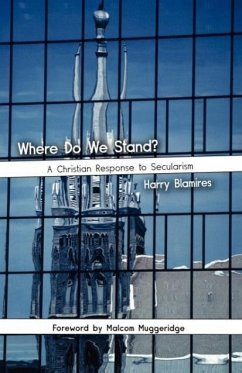 Where Do We Stand? A Christian Response to Secularism - Blamires, Harry