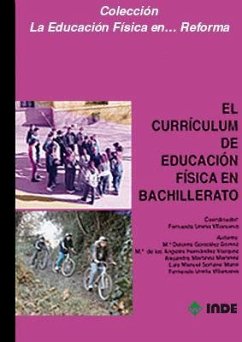 El currículum de educación física en Bachillerato : del currículo oficial a la programación de aula : ejemplificación de unidades didácticas - González Gómez, María Dolores . . . [et al.