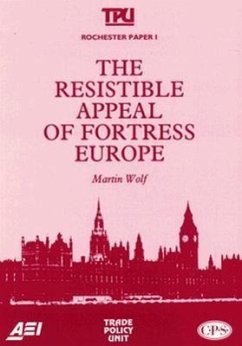 The Resistible Appeal of Fortress Europe (Rochester Paper; 1) - Wolf, Martin