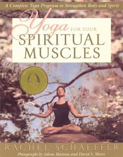 Yoga for Your Spiritual Muscles: A Complete Yoga Program to Strengthen Body and Spirit - Schaeffer, Rachel
