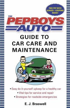 The Pep Boys Auto Guide to Car Care and Maintenance - Braswell, E J