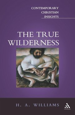 True Wilderness - Williams, CR, The Rev. H. A. True Wilderness - Williams, CR, The Rev. H. A.
