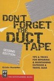 Don't Forget the Duct Tape: Tips & Tricks for Repairing & Maintaining Outdoor & Travel Gear