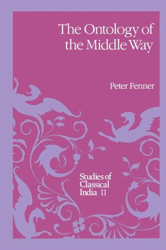 The Ontology of the Middle Way - Fenner, P.