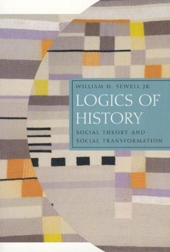 Logics of History - Sewell Jr., William H.
