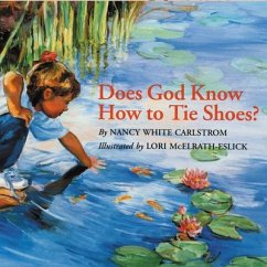 Does God Know How to Tie Shoes? - Carlstrom, Nancy White