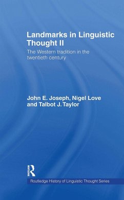 Landmarks in Linguistic Thought Volume II - Joseph, John E; Love, Nigel; Taylor, Talbot J