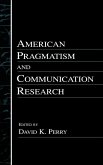 American Pragmatism and Communication Research American Pragmatism and Communication Research