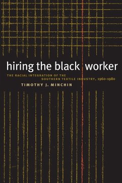 Hiring the Black Worker - Minchin, Timothy J.