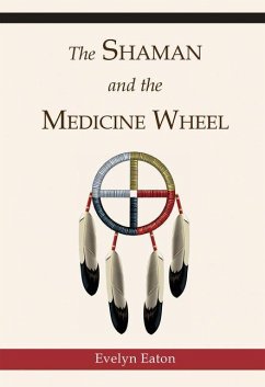 The Shaman and the Medicine Wheel - Eaton, Evelyn