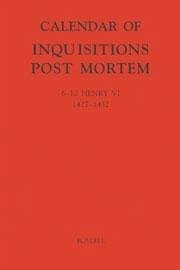 Calendar of Inquisitions Post-Mortem and Other Analogous Documents Preserved in the Public Record Office XXIII: 6-10 Henry VI (1427-1432) - Noble, Claire (ed.)