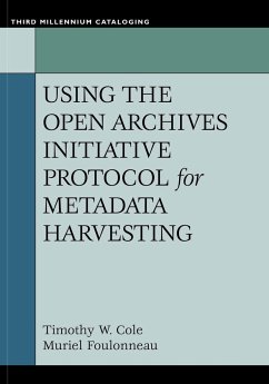 Using the Open Archives Initiative Protocol for Metadata Harvesting - Cole, Timothy; Foulonneau, Muriel