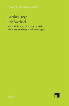 Gottlob Freges Briefwechsel mit D. Hilbert, E. Husserl, B. Russell sowie ausgewählte Einzelbriefe Freges - Frege, Gottlob
