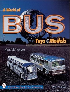 A World of Bus Toys and Models - Resch, M.Kurt