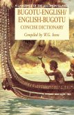 Bugotu-English/English-Bogutu Concise Dictionary: A Language of the Solomon Islands