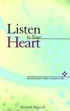 Listen to Your Heart - Hagin, Kenneth W