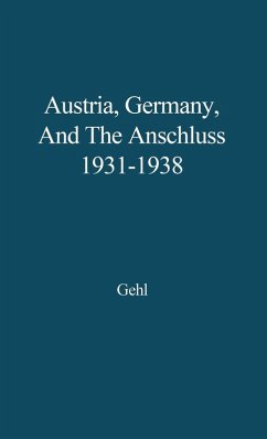 Cover Austria, Germany, and the Anschluss, 1931-1938.