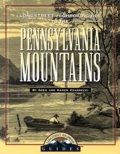 Longstreet Highroad Guide to the Pennsylvania Mountains - Czarnecki, Greg; Czarnecki, Karen