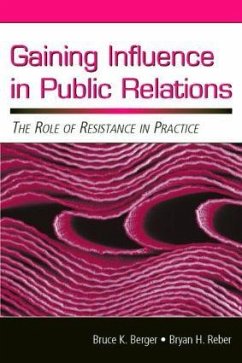 Gaining Influence in Public Relations - Berger, Bruce K; Reber, Bryan H