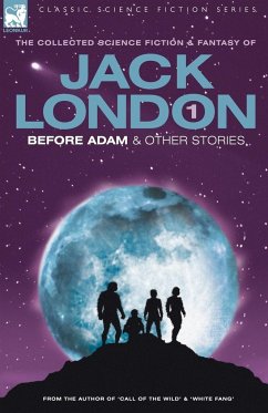 Jack London 1 - Before Adam & Other Stories - London, Jack